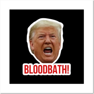 Trump Bloodbath Posters and Art